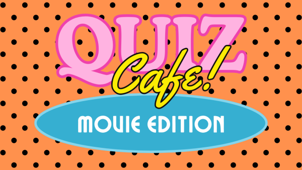 Quiz Cafe: Movie Mania