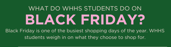 What do WHHS students do on Black Friday?