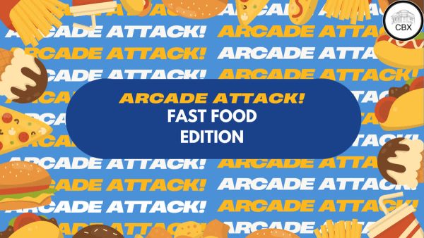 Arcade Attack October 9, 2025 : Fast Food